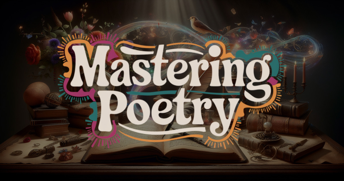 Course Cover | Mastering the Art of Poetry, poetry, writing, creativity, publishing, verse, expression, literary, Writing and Publishing, Poetry Writing, poetic skills, creative expression, captivating verses, poetic creativity, transform thoughts, elevate poetry skills, confidence in poetry.